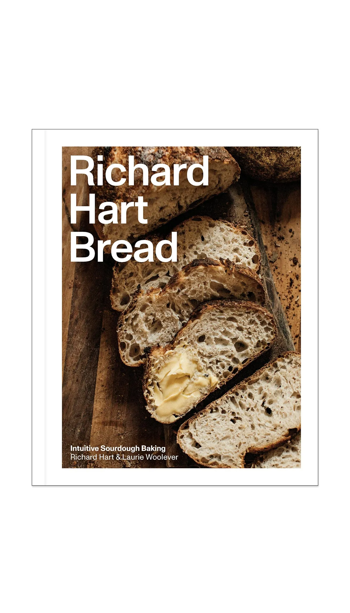 Richard Hart Bread: Intuitive Sourdough Baking